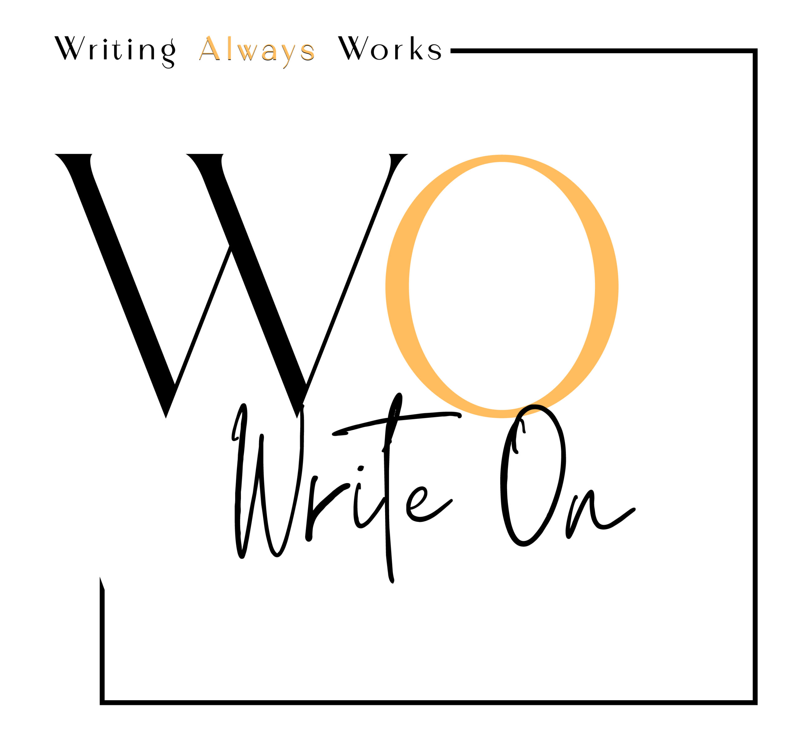 Writing Always Works | Write On